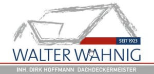 Walter Wahnig Dachdeckermeister Inhaber Dirk Hoffmann e.K.